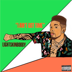 I Ain't Got Time