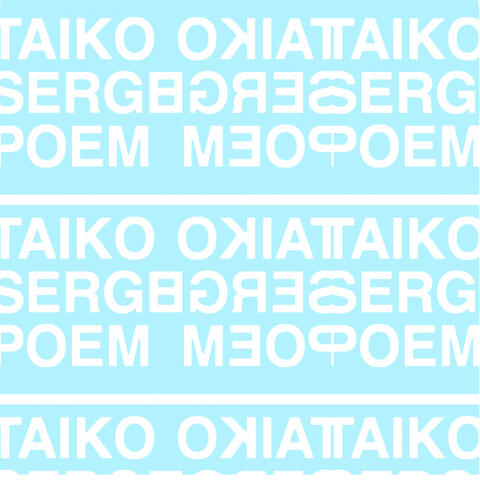 TAIKO SERGE POEM