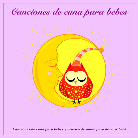 Canciones de cuna para bebés: Canciones de cuna para bebés y música de piano para dormir bebé