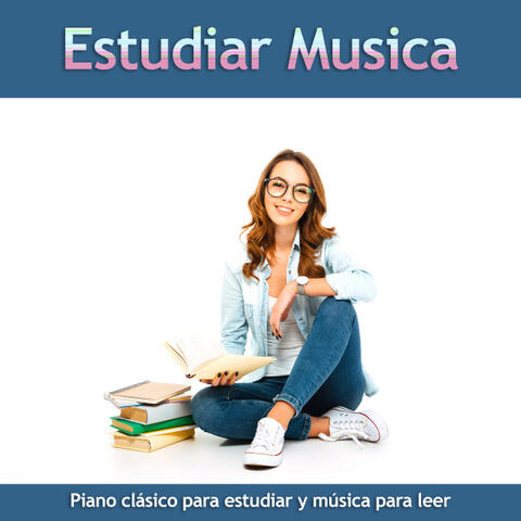 Estudiar Musica: Piano clásico para estudiar y música para leer