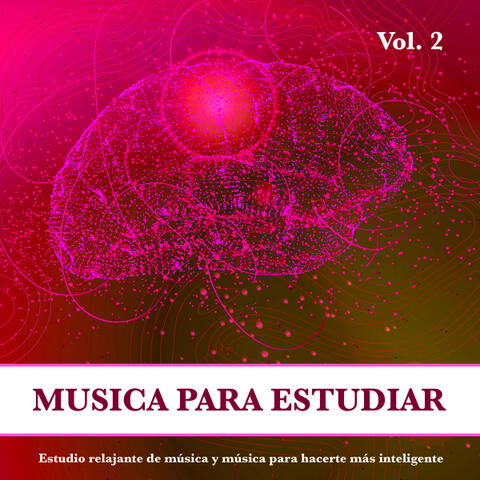 Musica Para Estudiar: Estudio relajante de música y música para hacerte más inteligente, Vol. 2