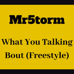 What You Talking Bout (Freestyle)
