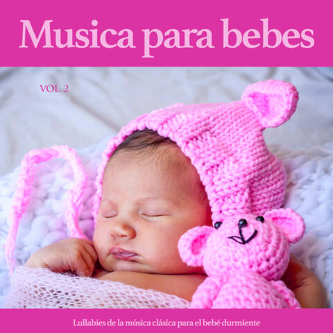 Musica para bebes: Lullabies de la música clásica para el bebé durmiente, Vol. 2