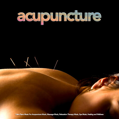 Acupuncture Music & Acupuncture Music Experience & Spa Music Relaxation