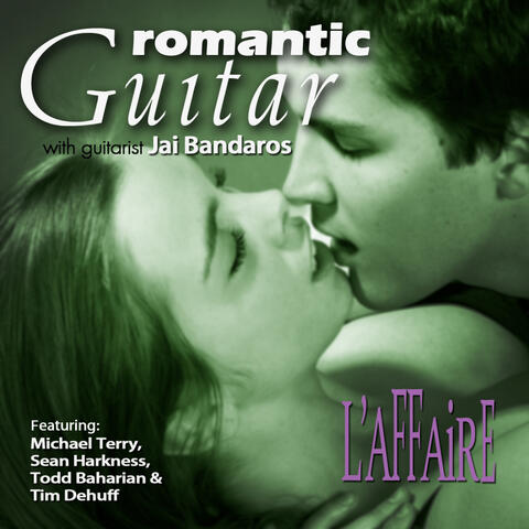 Romantic Guitar: L'Affaire (feat. Michael Terry, Sean Harkness, Todd Baharian & Tim Dehuff)