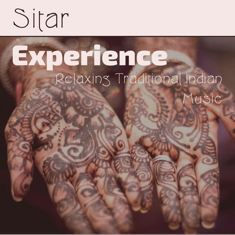 Sitar Experience: Relaxing Traditional Indian Music