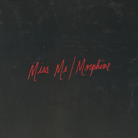 Miss Me / Morphine