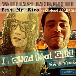 I Found That Girl (feat. Mr Rico as Michael JACKSON & Dj Gochica)