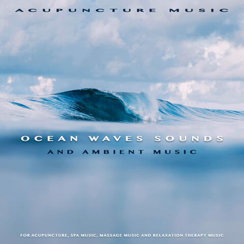 Acupuncture Music & Spa Music Relaxation & Acupuncture Music Experience
