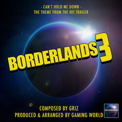 Can't Hold Me Down Theme (From "Borderlands 3")