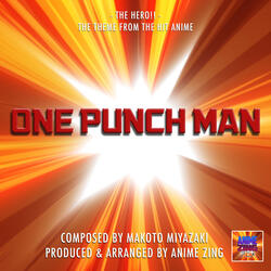 The Hero!! Theme (From "One Punch Man")