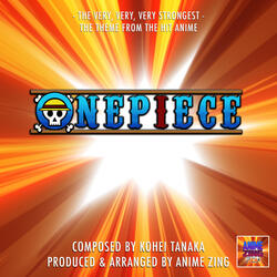 The Very, Very, Very Strongest Theme (From"Onepiece")