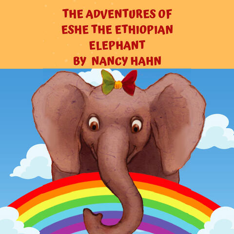 The Adventures of Eshe the Ethiopian Elephant