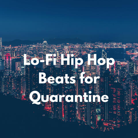Lo-Fi Hip Hop Beats for Quarantine
