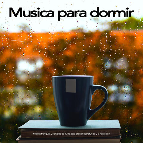 Musica para dormir: Música tranquila y sonidos de lluvia para el sueño profundo y la relajación