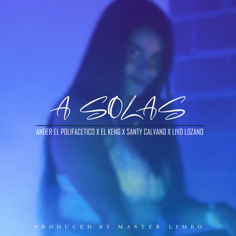 A Solas (feat. Santy Calvano, Livo Lozano & El Keng)
