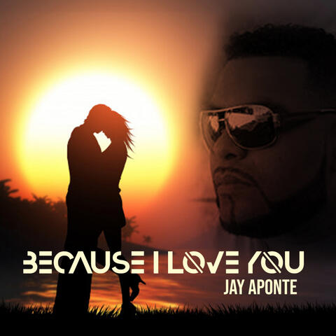 Because I love you