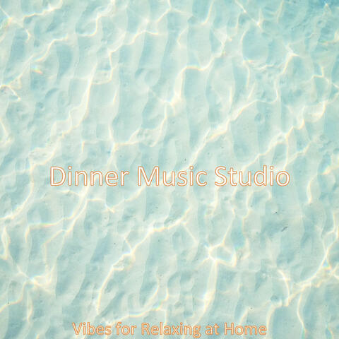 Vibes for Relaxing at Home