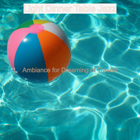 Ambiance for Dreaming of Travels