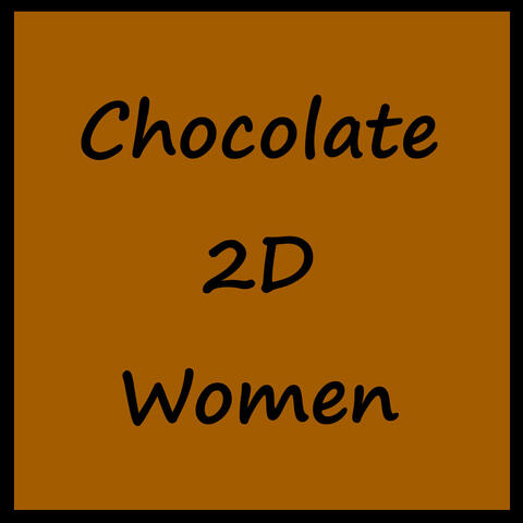 Chocolate 2D Women