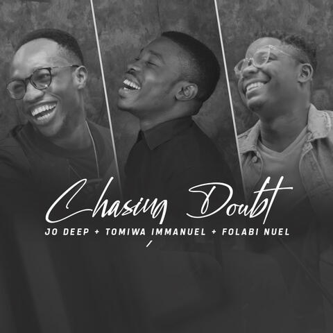 Chasing Doubt (feat. Tomiwa Immanuel & Folabi Nuel)