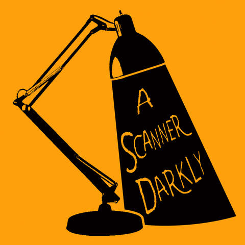 A Scanner Darkly