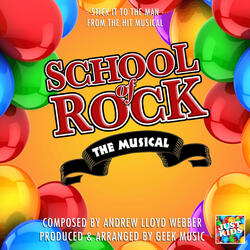 Stick It To The Man (From "School Of Rock The Musical")