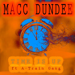 Time is Up (feat. A-Train Gang)