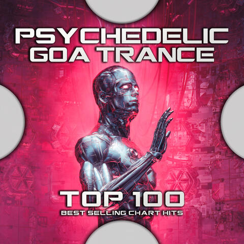 Psychedelic Goa Trance 100 Best Selling Chart Hits