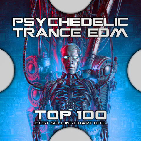 Psychedelic Trance EDM Top 100 Best Selling Chart Hits