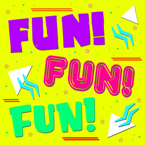 Fun! Fun! Fun!