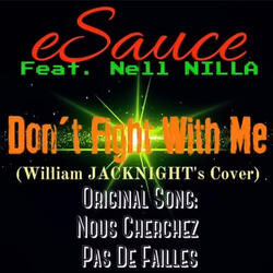 Don't Fight With Me (feat. eSauce & Nell Nilla)