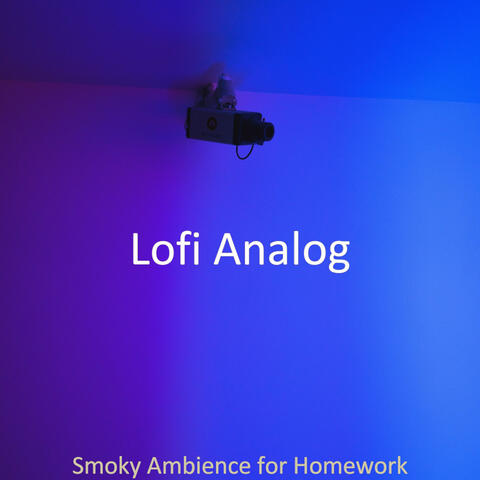 Smoky Ambience for Homework