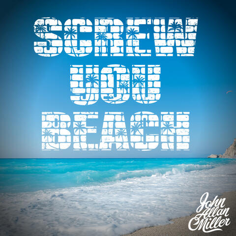 Screw You Beach