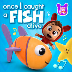 Once I Caught A Fish Alive