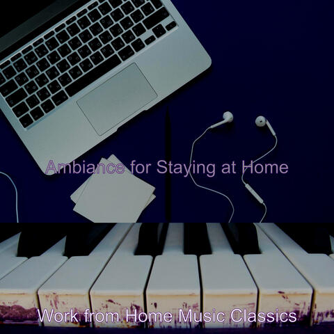 Ambiance for Staying at Home