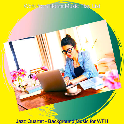 Jazz Quartet - Background Music for WFH