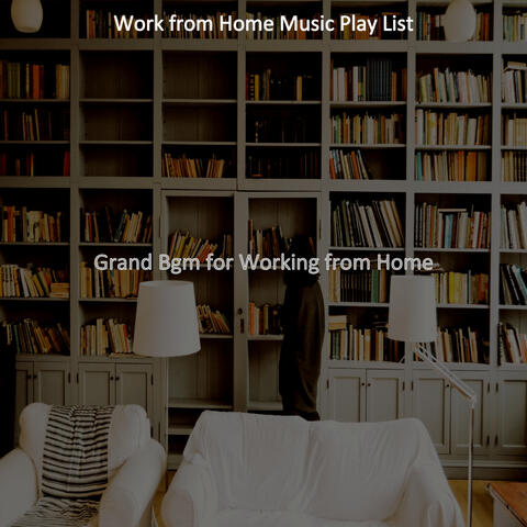 Grand Bgm for Working from Home