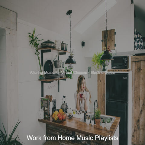 Alluring Music for Virtual Classes - Electric Guitar