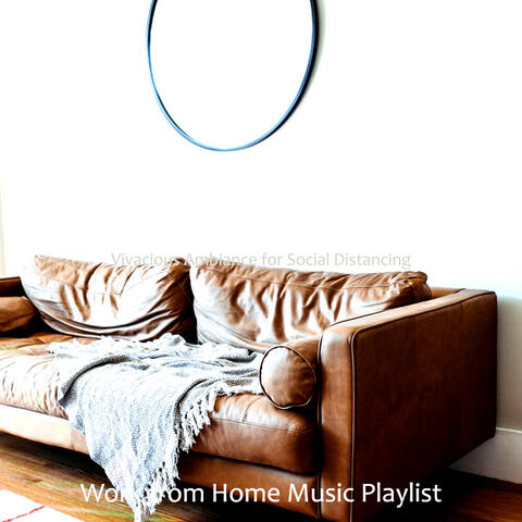 Vivacious Ambiance for Social Distancing