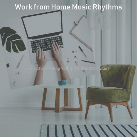 Music for Working from Home (Electric Guitar)