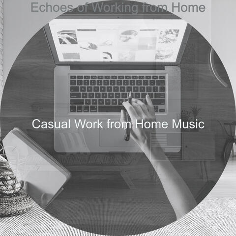 Echoes of Working from Home