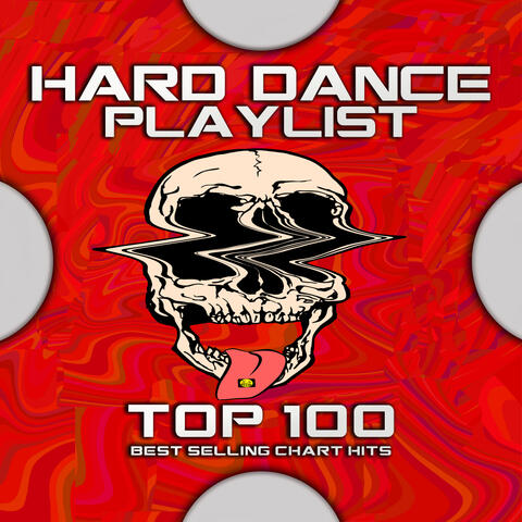 Hard Dance Playlist Top 100 Best Selling Chart Hits