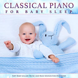 Moonlight Sonata - Beethoven - Soft Baby Lullaby Music - Rain Sounds For Sleep - Classical Piano For Baby Sleep