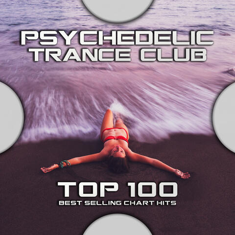 Psychedelic Trance Club Top 100 Best Selling Chart Hits