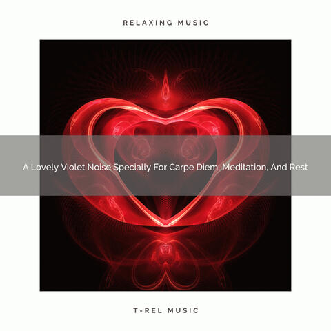 A Lovely Violet Noise Specially For Carpe Diem, Meditation, And Rest