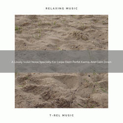 A Lovely Violet Noise Specially For Carpe Diem Perfet Karma, And Calm Down