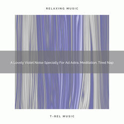 A Lovely Violet Noise Specially For Ad Astra Instant Karma, And Nap