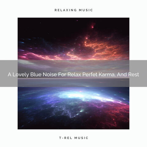 A Lovely Blue Noise For Relax Perfet Karma, And Rest