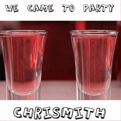 We Came To Party